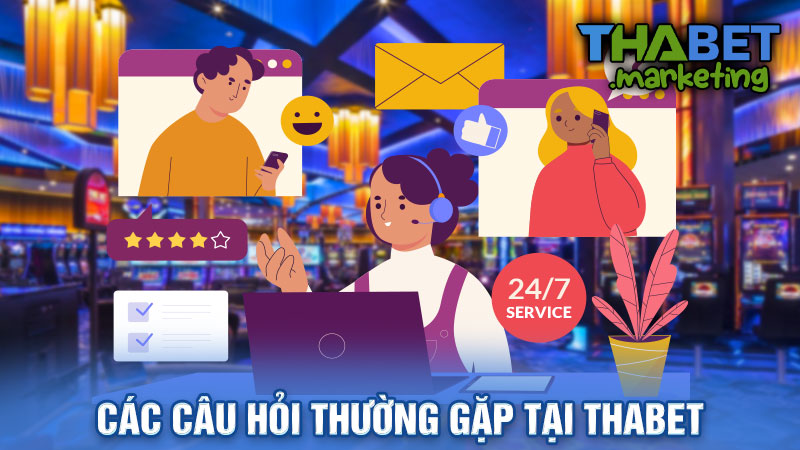 Tổng Hợp Các Câu Hỏi Thường Gặp Tại Thabet