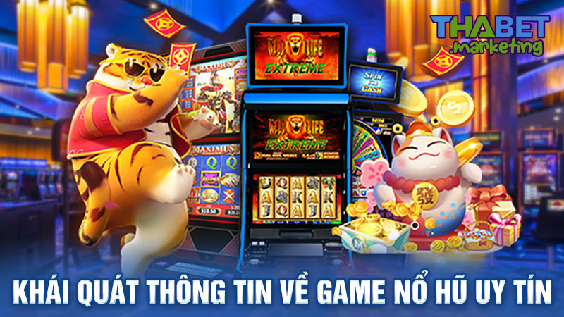 Khái quát thông tin game nổ hũ uy tín