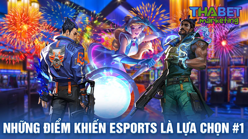 5 điều khiến Esport là lựa chọn cá cược hàng đầu